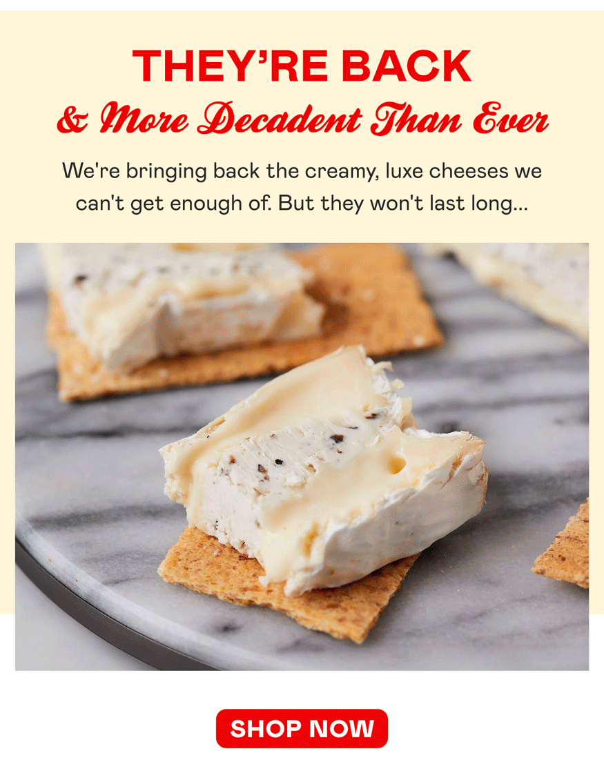 Returning Decadent Favorites​