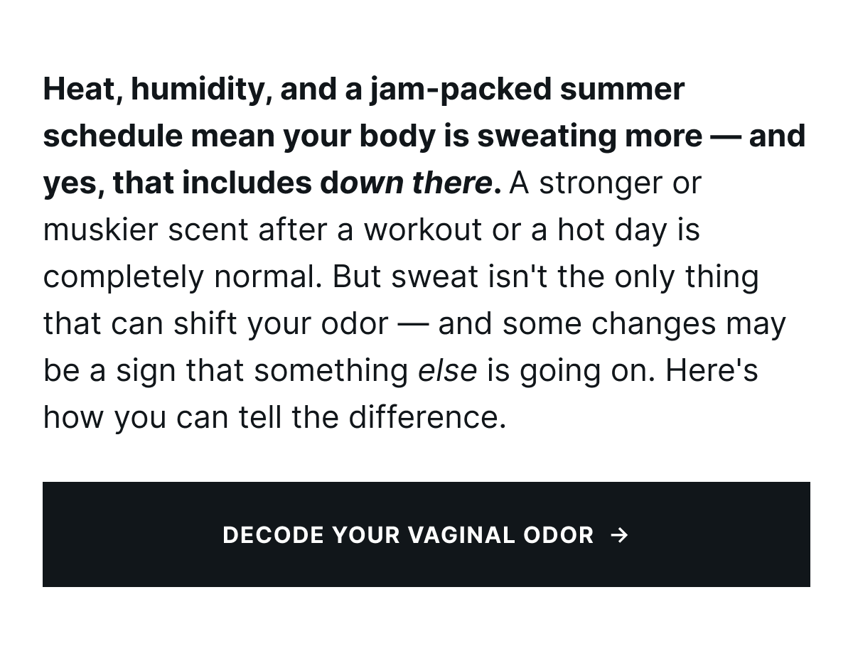 Sweat can change vaginal odor.