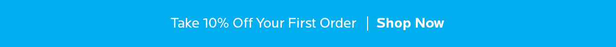 Take 10% Off Your First Orders