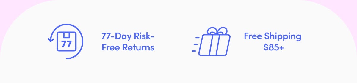 77-Day Risk-Free Returns & Free Shipping $85+.