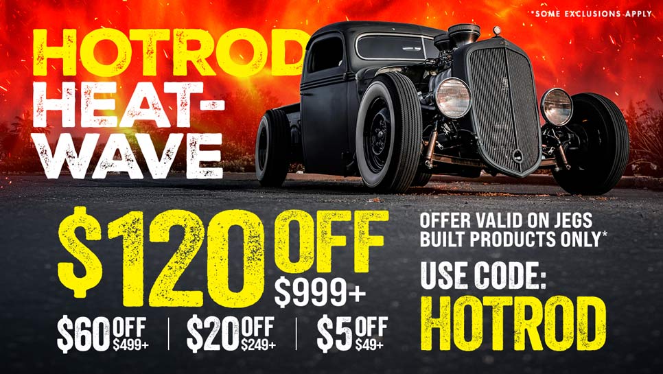 Hotrod Heatwave! Save up to $120 off