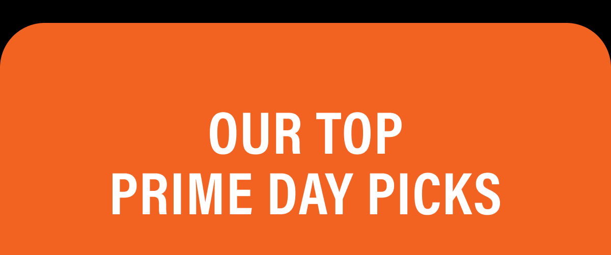 Our Top Prime Day Picks