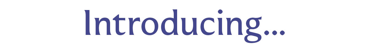 Introducing...