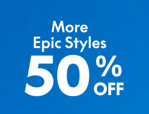 Epic Styles 50% Off