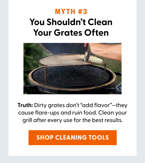 Myth #3: You Shouldn’t Clean Your Grates Often. Shop Cleaning Tools