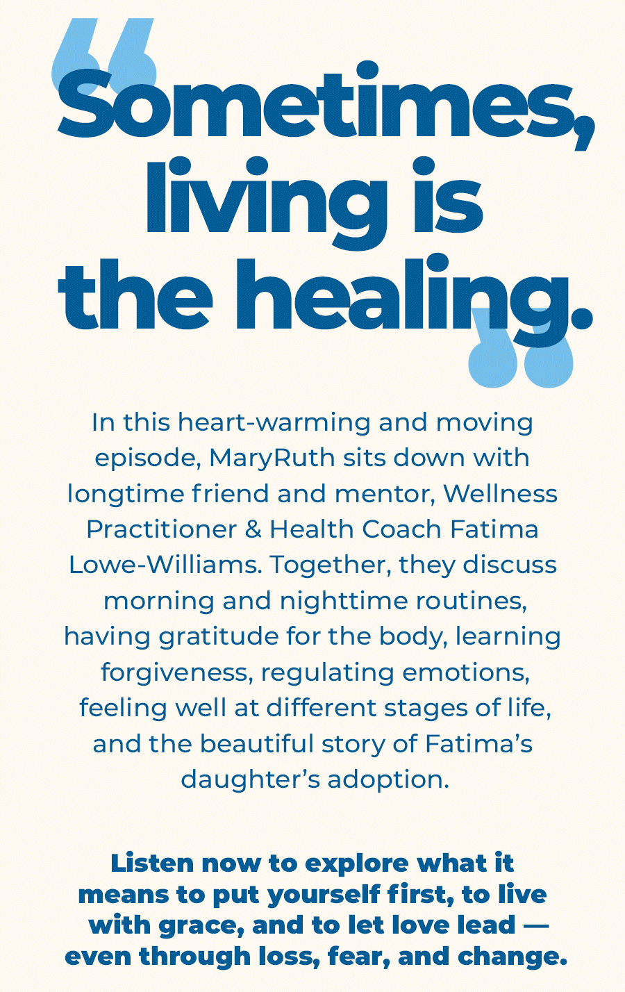 "Sometimes, living is the healing."