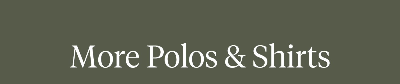 More Polos & Shirts