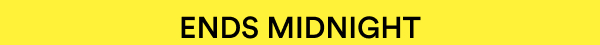 Ends Midnight