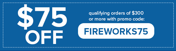 Save $75 with code FIREWORKS75