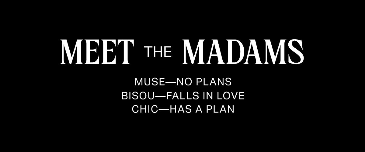 Meet The Madams