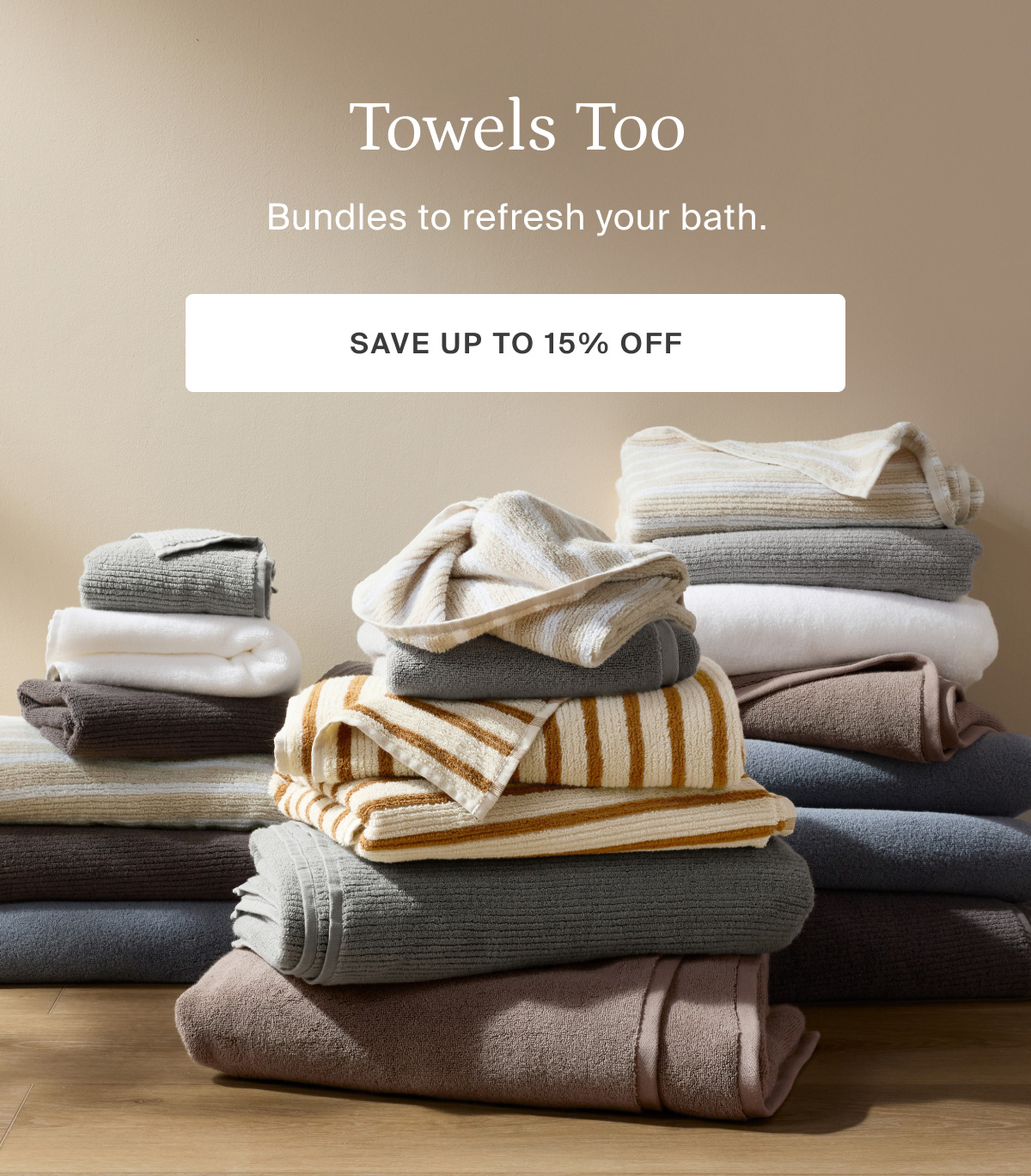 towels too, bundle, save up to 15%