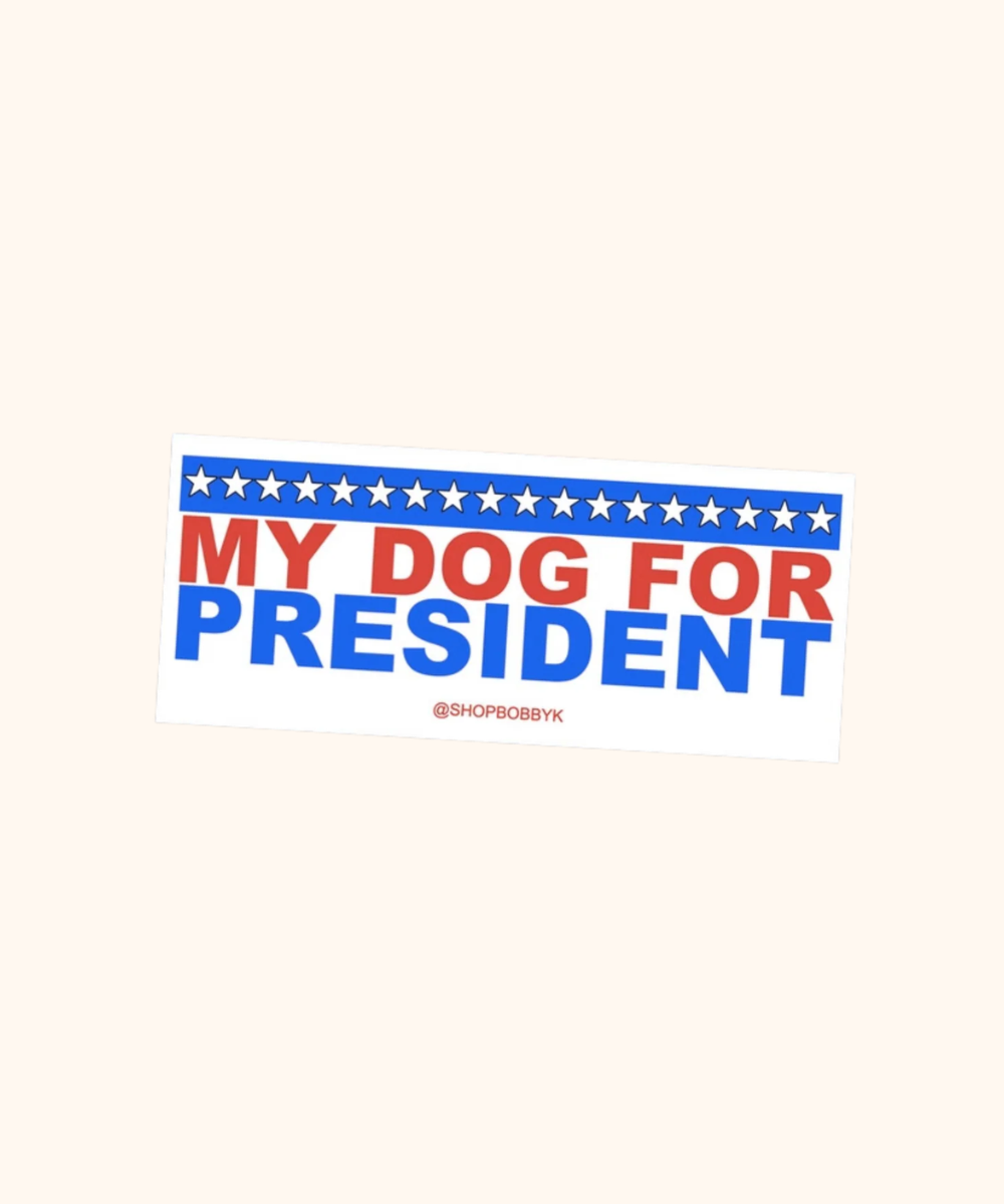 My Dog For President Sticker