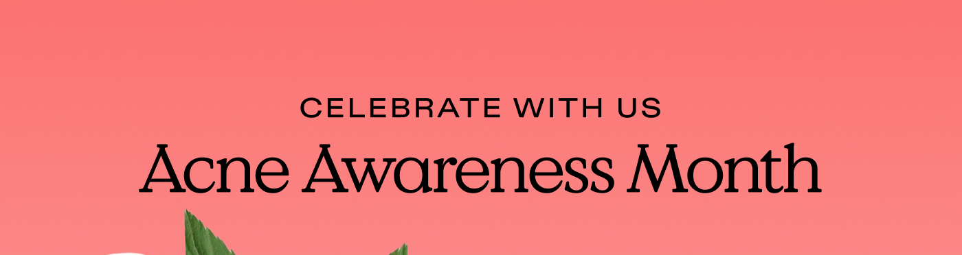 Celebrate Acne Awareness Month with us! 