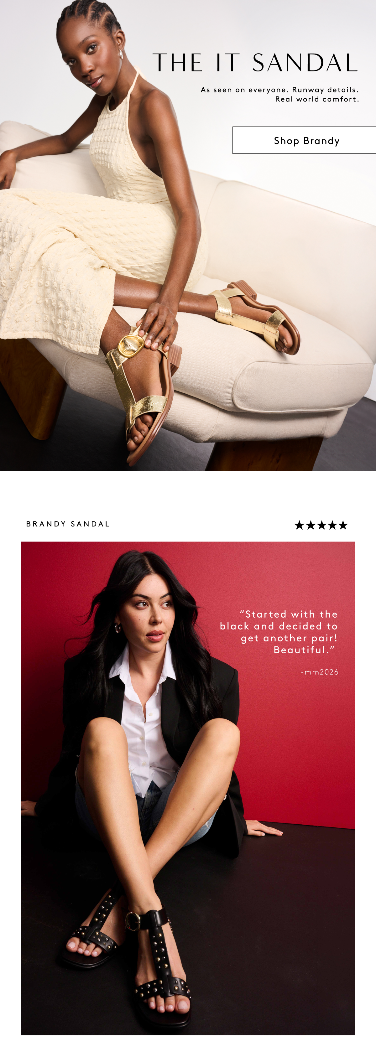 The IT Sandal | As Seen On Everyone. Runway Details. Real World Comfort. Shop Brandy “Started With The Black And Decided To Get Another Pair! Beautiful.” -mm2026