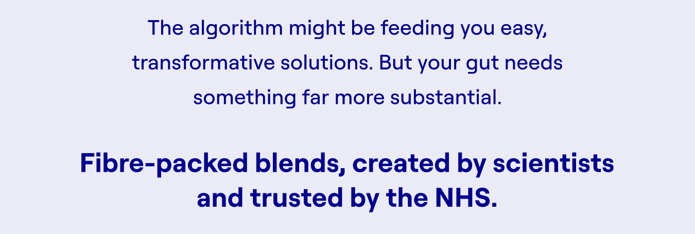 The algorithm might be feeding you easy, transformative solutions. But your gut needs something far more substantial.