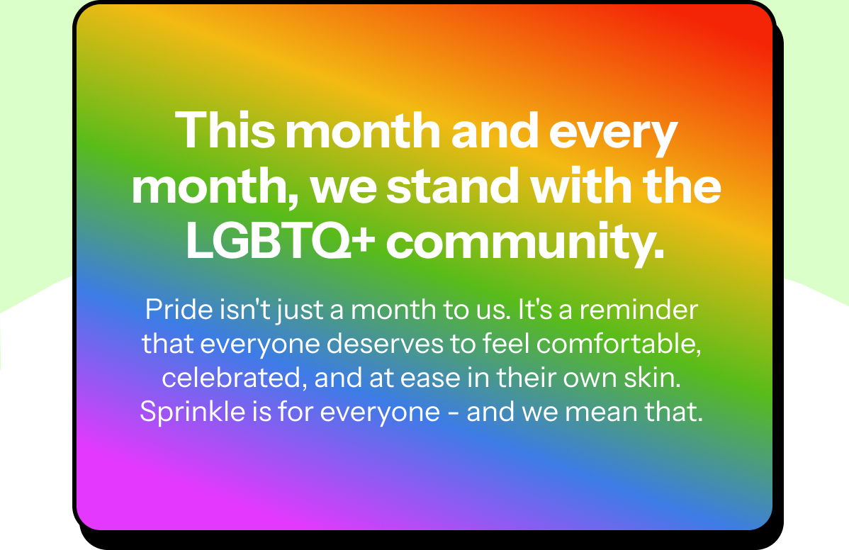 This month and every month, we stand with the LGBTQ+ community. Pride is for everyone.
