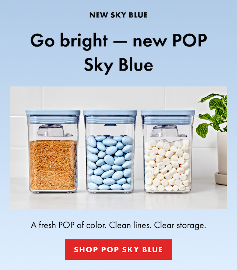 NEW SKY BLUE.  Go bright — new POP Sky Blue A fresh POP of color. Clean lines. Clear storage. | SHOP NOW