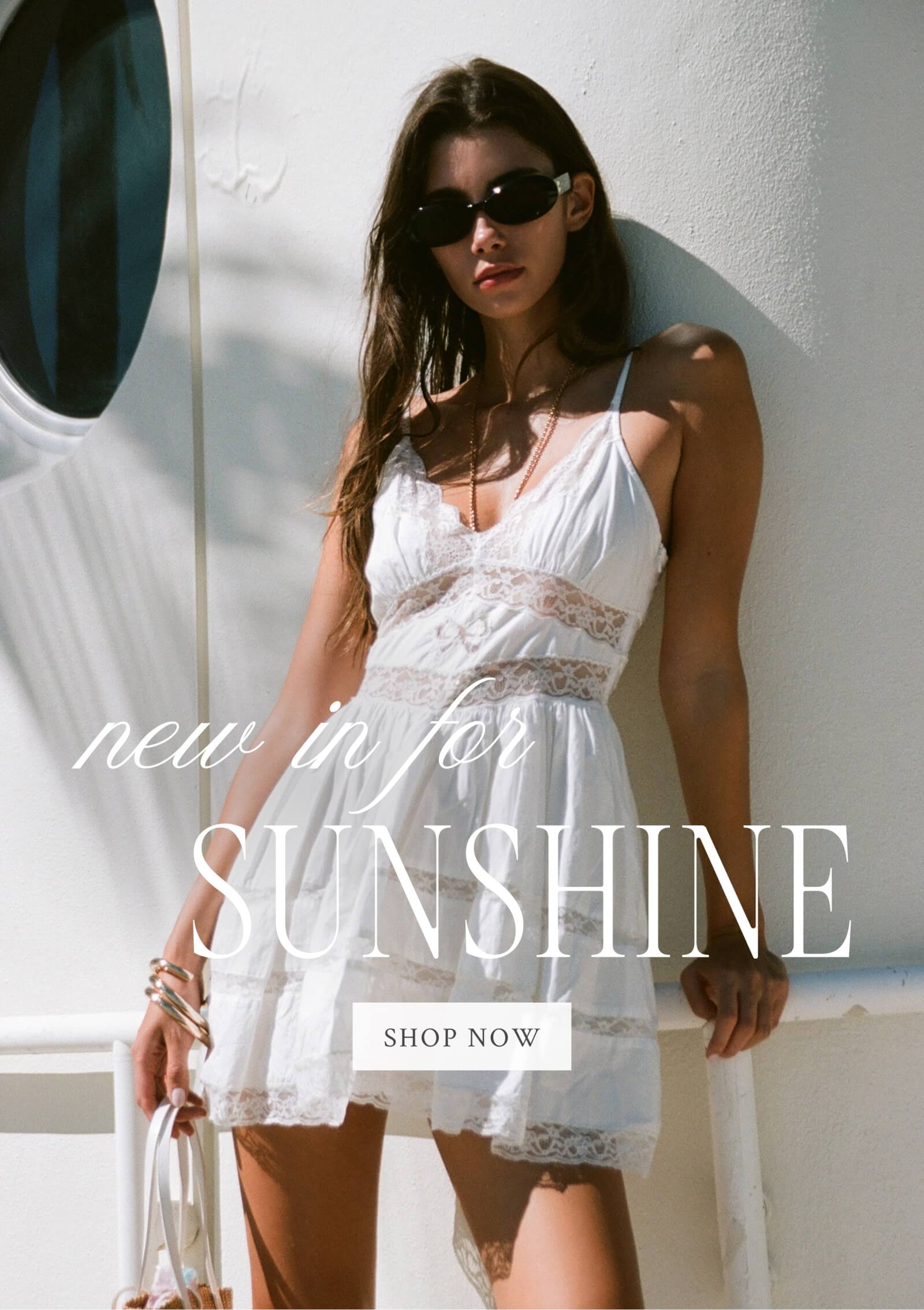 NEW IN FOR SUNSHINE <SHOP NOW>