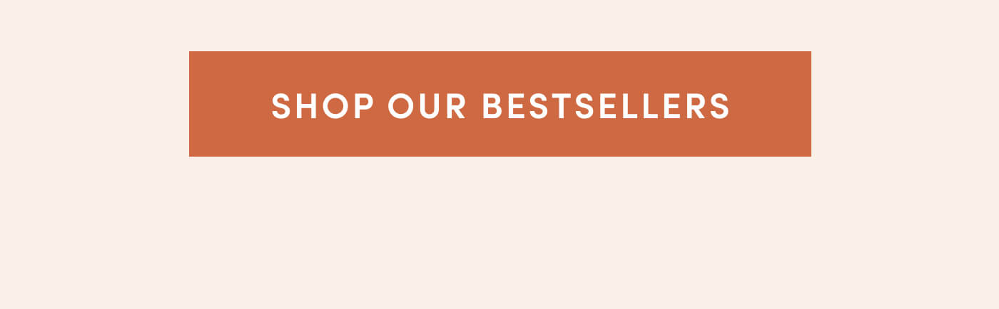 Shop Our Bestsellers