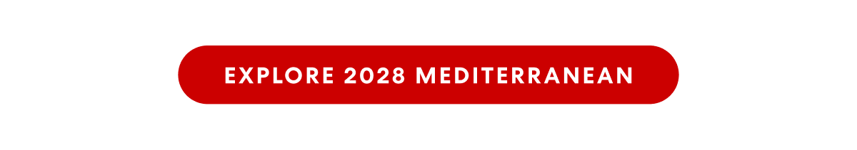 Explore 2028 Mediterranean