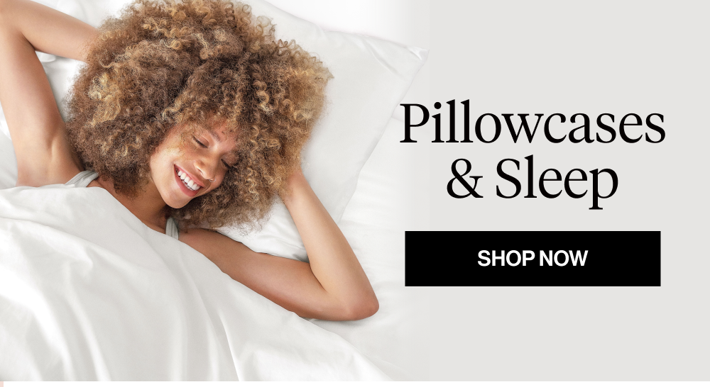 Pillowcases & Sleep