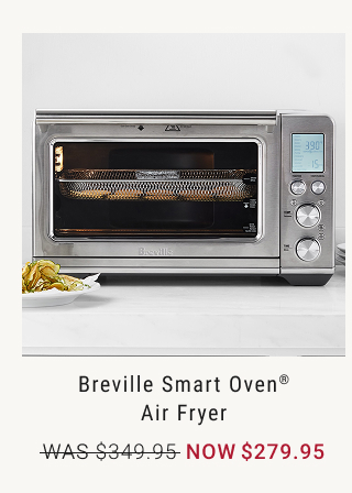 Breville Smart Oven® Air Fryer NOW $279.95