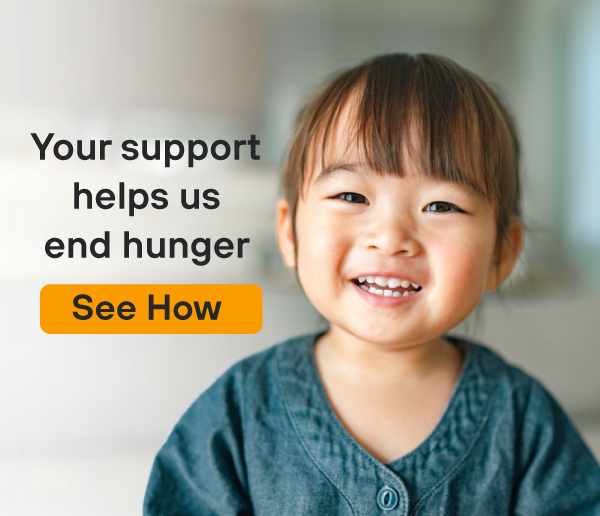 Smiling child next to large text: your support helps us end hunger, see how