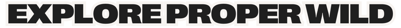 explore proper wild