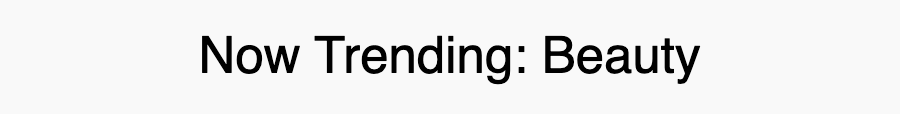 Now Trending (Beauty)
