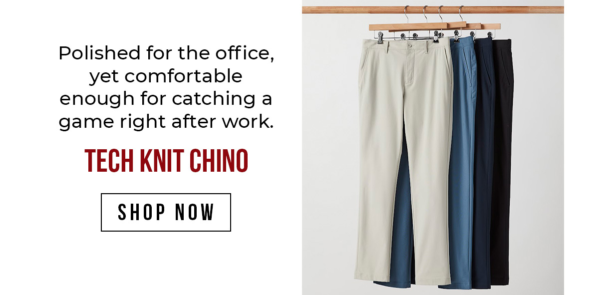 Shop the Tech Chino Pant