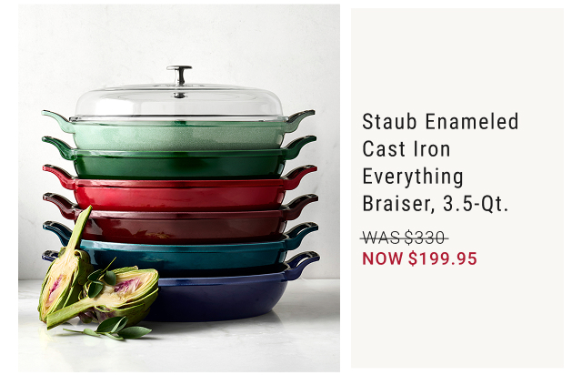 Staub Enameled Cast Iron Everything Braiser, 3.5-Qt. NOW $199.95