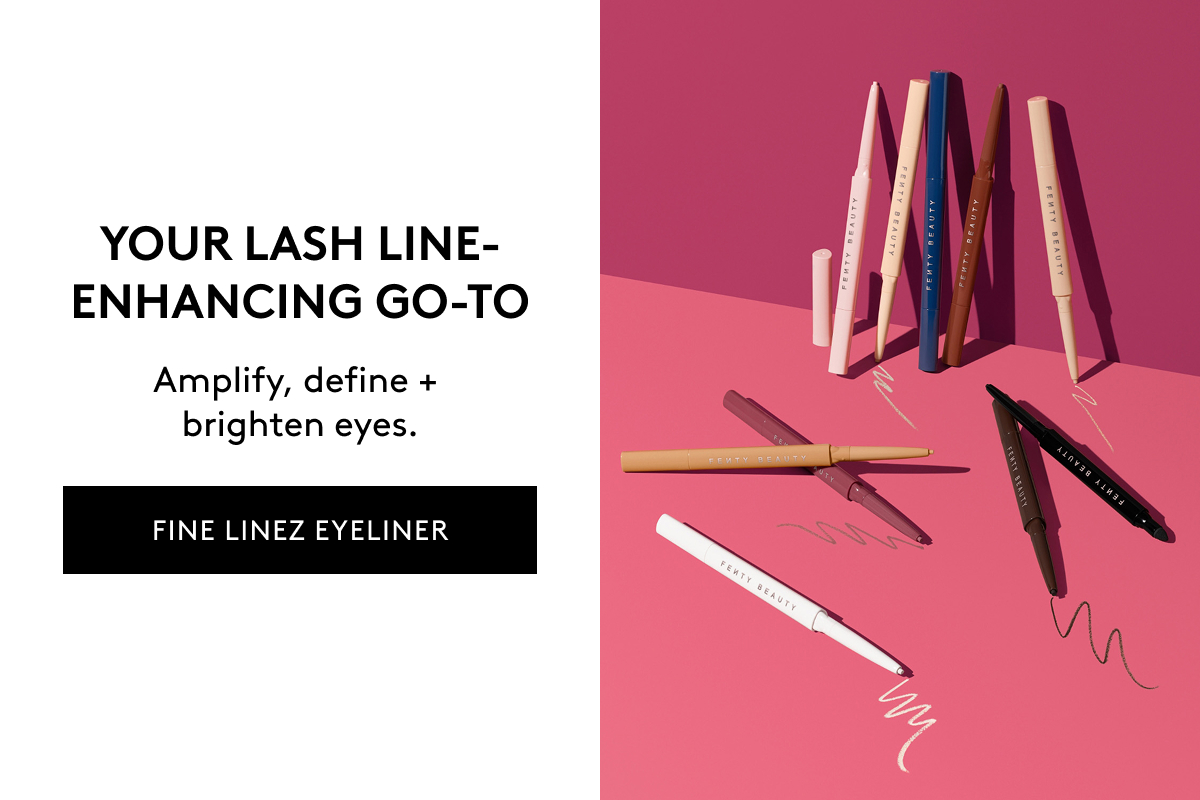 YOUR LASH-LINE ENHANCING GO-TO Amplify, define + brighten eyes. FINE LINEZ