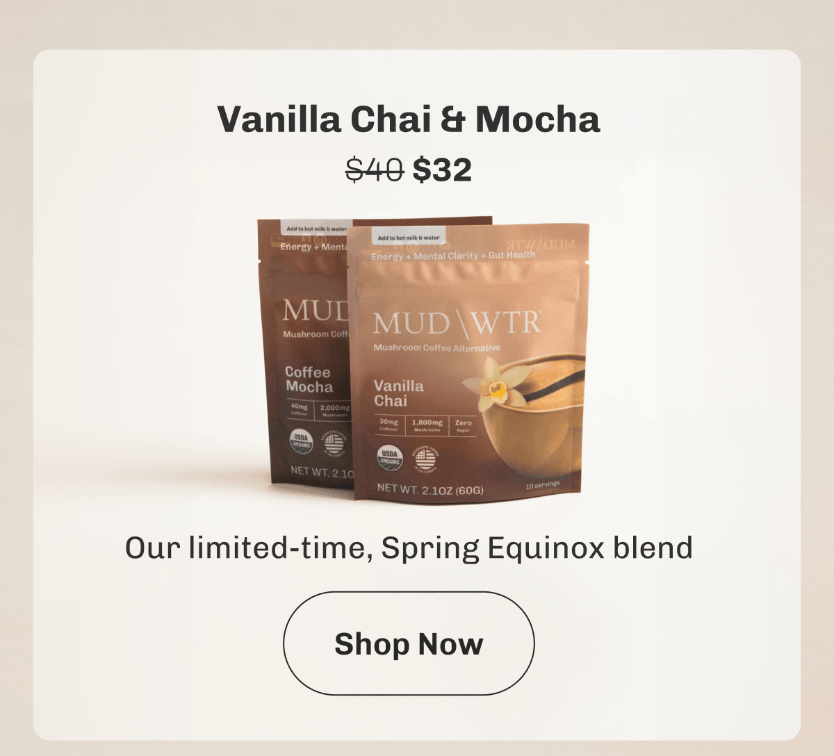 Vanilla Chai & Mocha $40 ($32) – Our limited-time, Spring Equinox blend | Shop Now