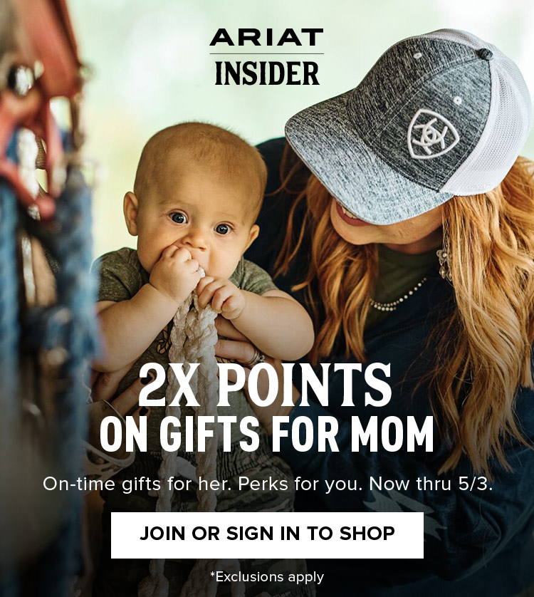 Ariat Insider. 2X Points on gifts for mom. | Join or Sign in to shop