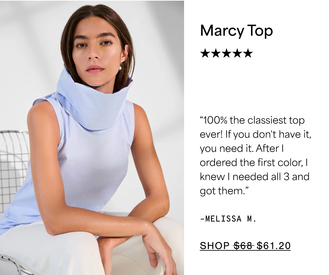 Marcy Top ★★★★★ “100% the classiest top ever! If you don't have it, you need it. After I ordered the first color, I knew I needed all 3 and got them.” –MELISSA M. SHOP $61.20