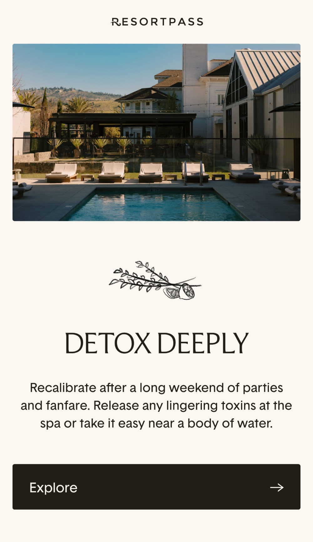 Detox deeply. Recalibrate after a long weekend of parties and fanfare.