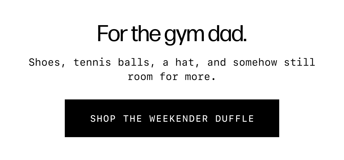 For the gym dad.