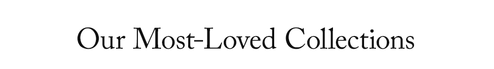 Our Most Loved Collections