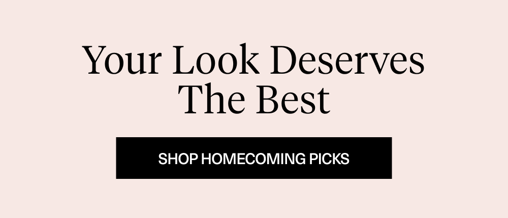 Your look deserves the best