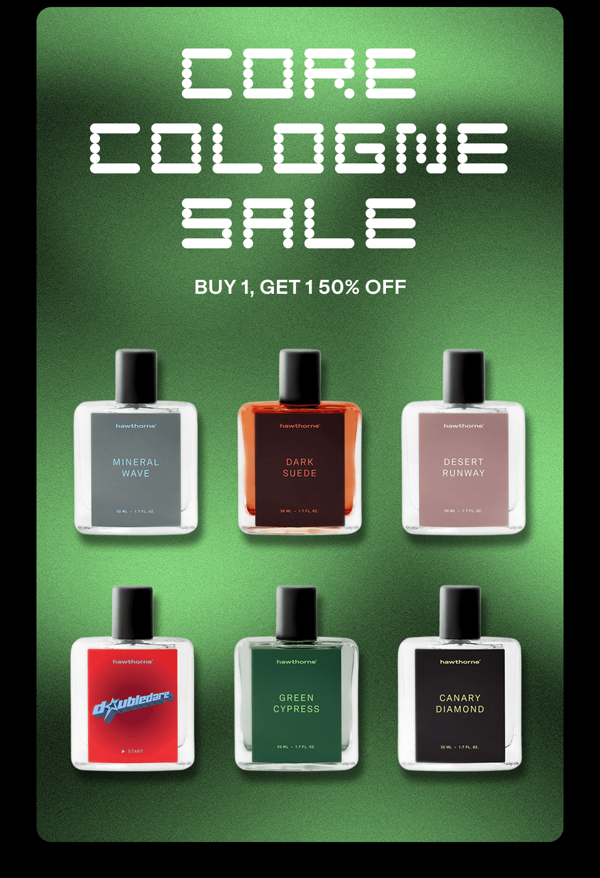 CORE COLOGNE SALE | BUY 1, GET 1 50% OFF