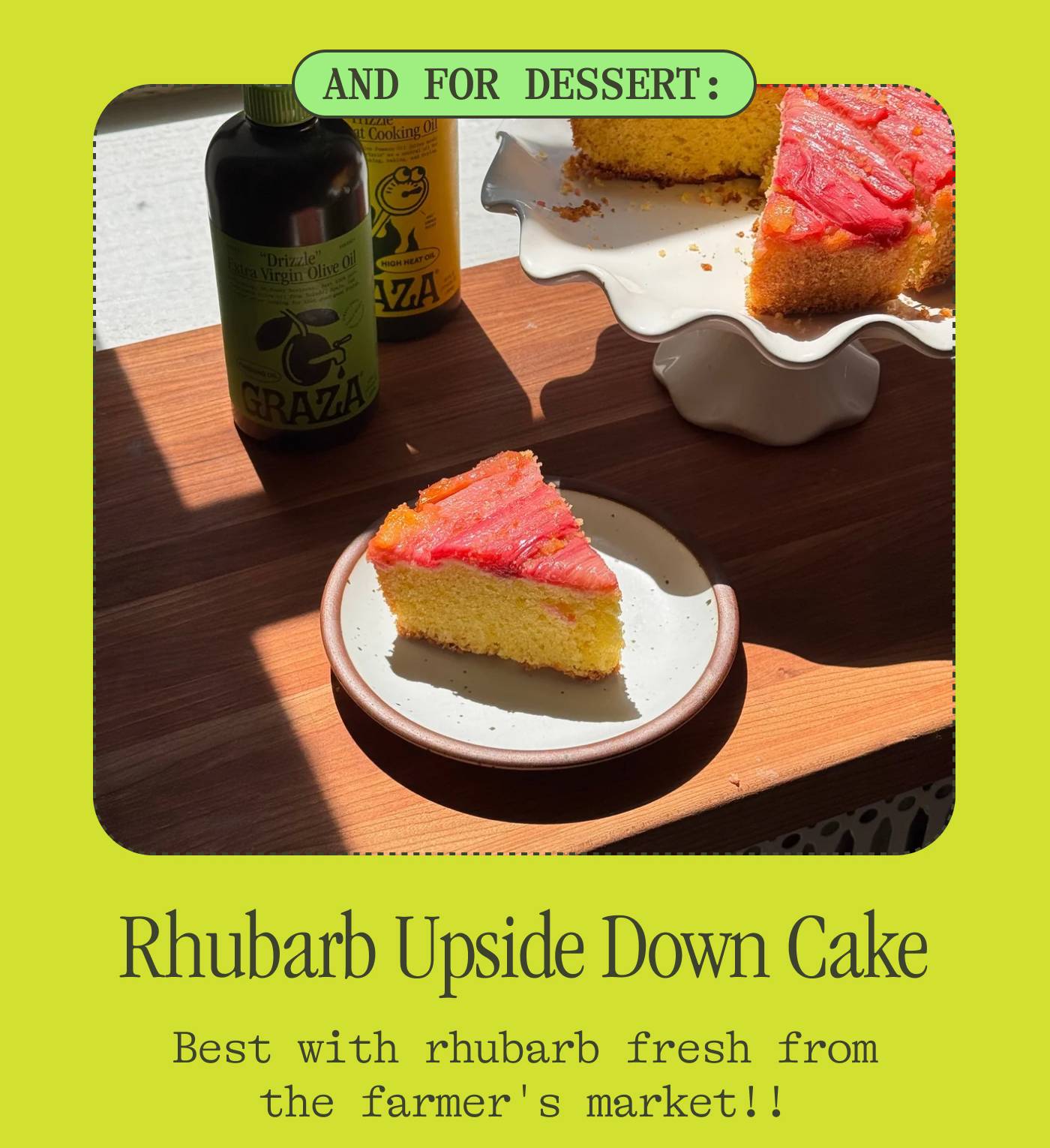AND FOR DESSERT:  Rhubarb Upside Down Cake Best with rhubarb fresh from the farmer's market!!