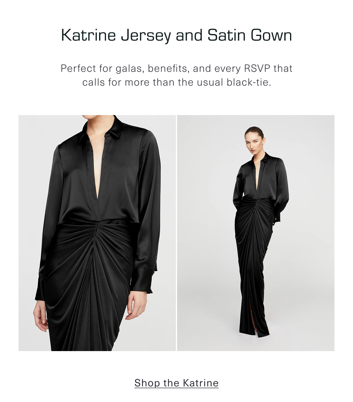 Perfect for galas, benefits, and every RSVP that calls for more than the usual black-tie. Shop the Katrine Jersey And Satin Gown in Black 