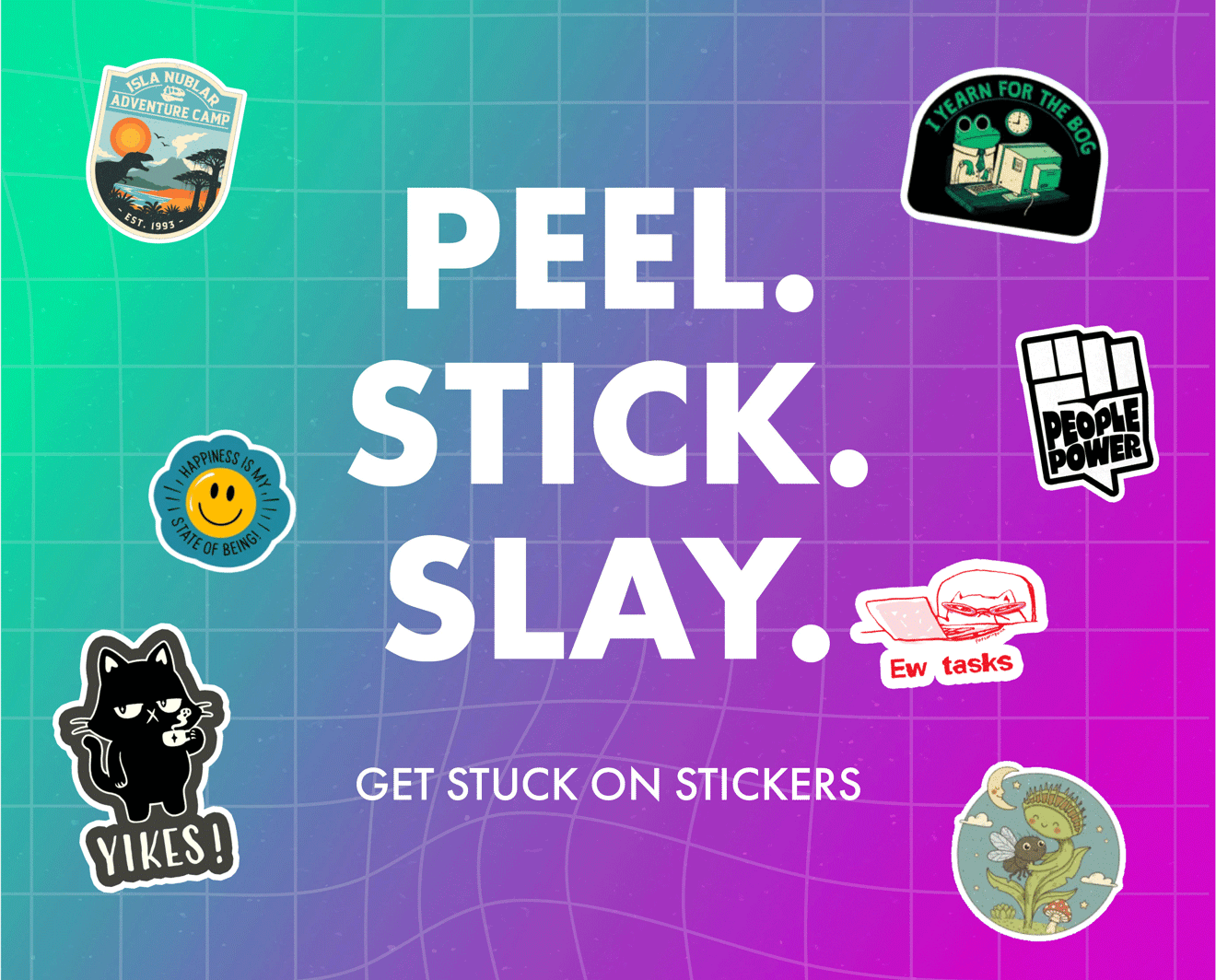 PEEL. STICK. SLAY.Attachment Issues? Get Stuck with Stickers!