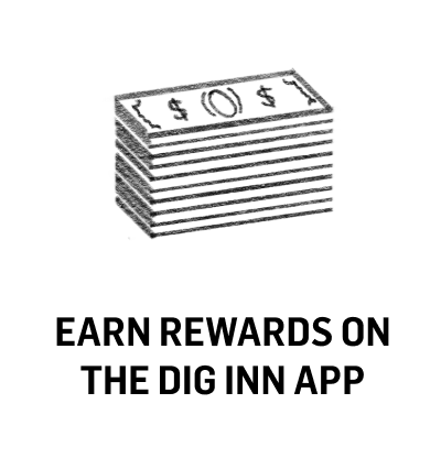 EARN REWARDS ON THE DIG INN APP