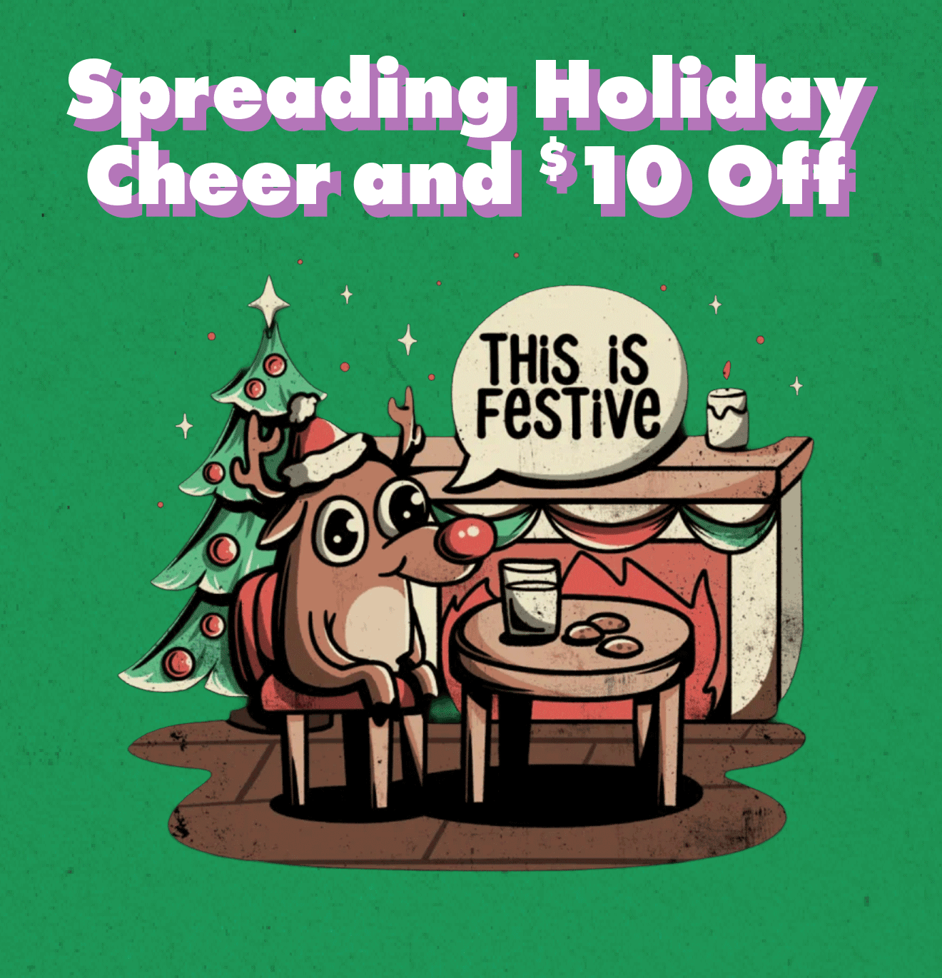 Spreading Holiday Cheer and $10 Off