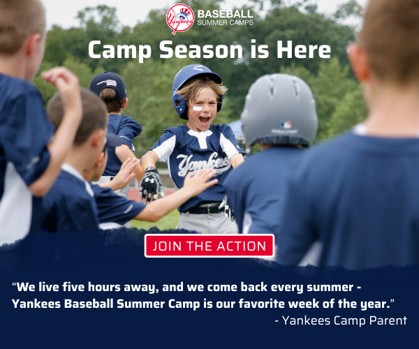 Yankees Baseball Summer Camps | Camp Season is Here | Join the Action | “We live five hours away, and we come back every summer – Yankees Baseball Summer Camp is our favorite week of the year.” – Yankees Camp Parent