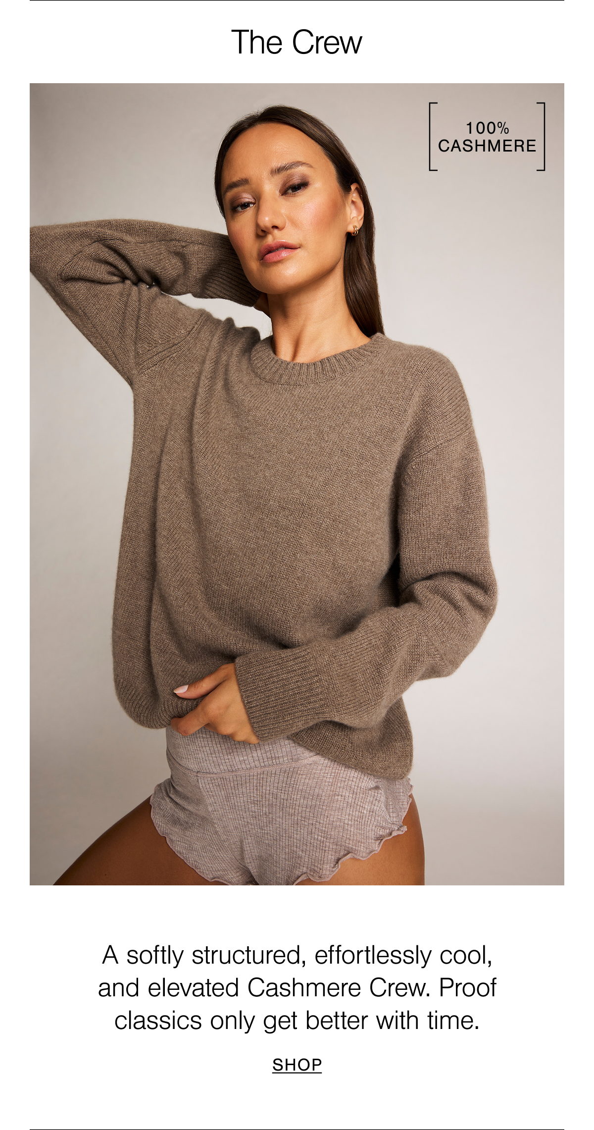 Our softly structured and elevated Cashmere Crew is an effortlessly cool sweater crafted from ultra-soft 100% cashmere.