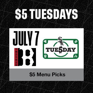 July 7 - $5 Tuesdays