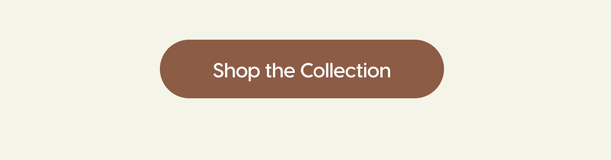 Shop the Collection