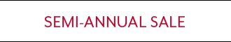 SEMI ANNUAL SALE
